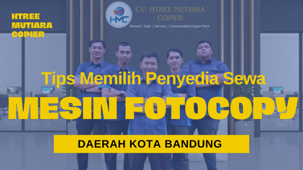 Tips Memilih Penyedia Layanan Sewa Mesin Fotocopy di Bandung