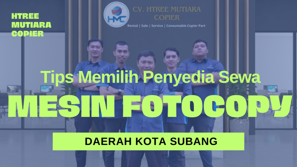 Tips Memilih Penyedia Layanan Sewa Mesin Fotocopy di Subang