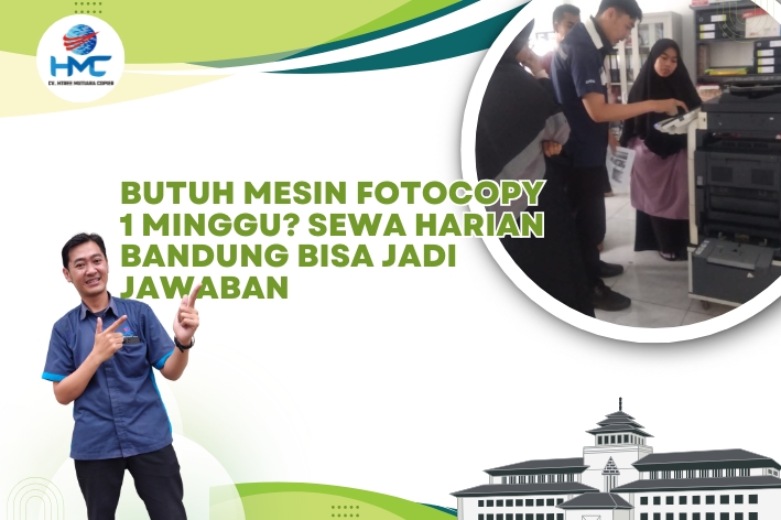 Butuh Mesin Fotocopy 1 Minggu? Sewa Harian Bandung Bisa Jadi Jawaban