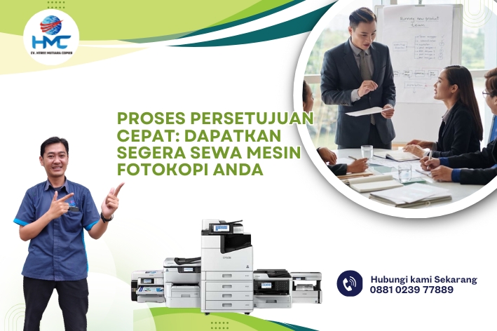 Proses Persetujuan Cepat Dapatkan Segera Sewa Mesin Fotokopi Anda