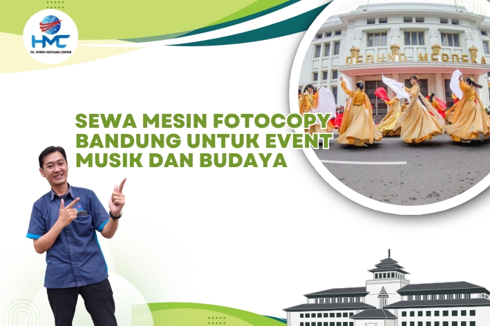 Sewa Mesin Fotocopy Bandung untuk Event Musik dan Budaya