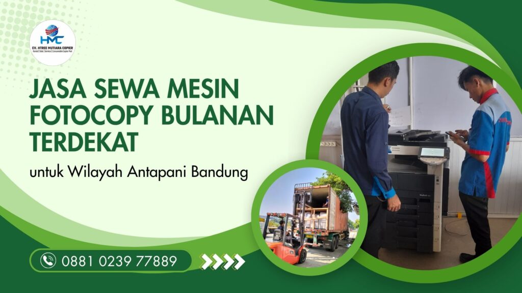 Jasa Sewa Mesin Fotocopy Bulanan Terdekat untuk Wilayah Antapani Bandung