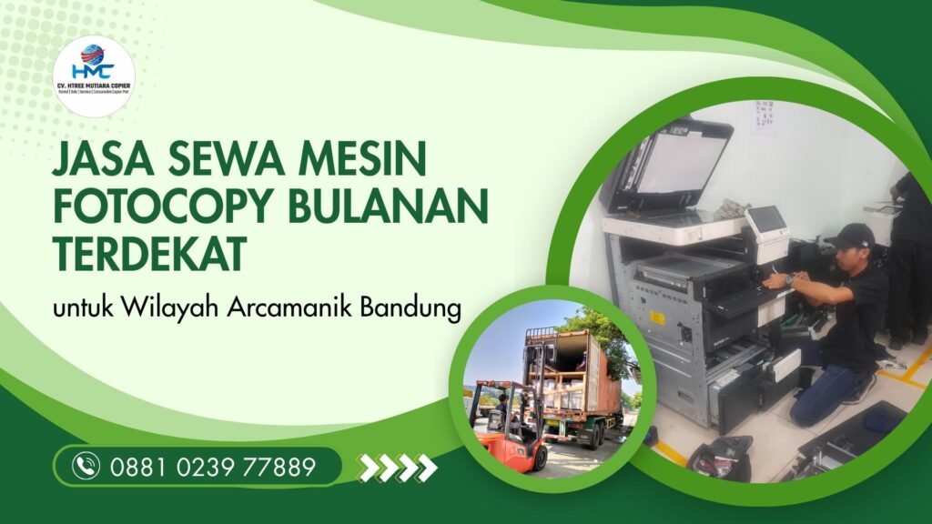 Jasa Sewa Mesin Fotocopy Bulanan Terdekat untuk Wilayah Arcamanik Bandung
