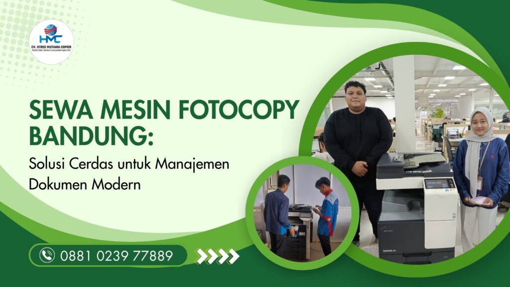 Sewa Mesin Fotocopy Bandung Solusi Cerdas untuk Manajemen Dokumen Modern