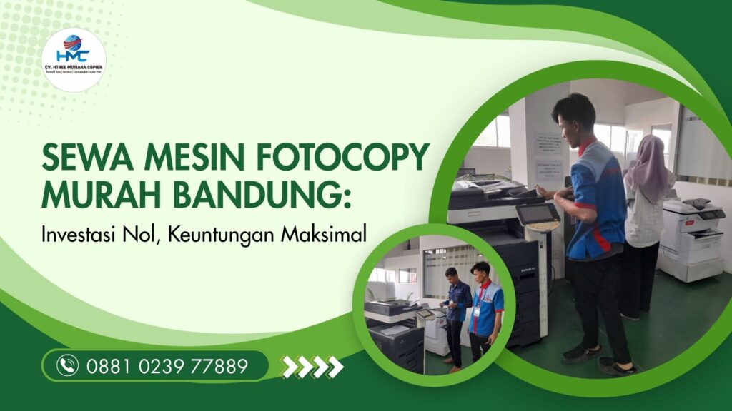 Sewa Mesin Fotocopy Murah Bandung Investasi Nol, Keuntungan Maksimal