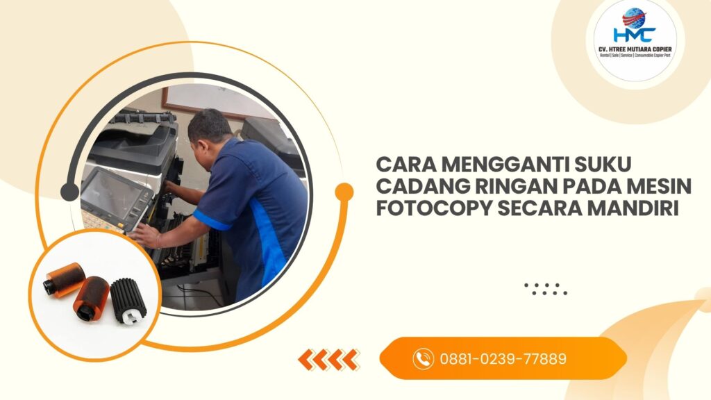 Cara Mengganti Suku Cadang Ringan pada Mesin Fotocopy Secara Mandiri