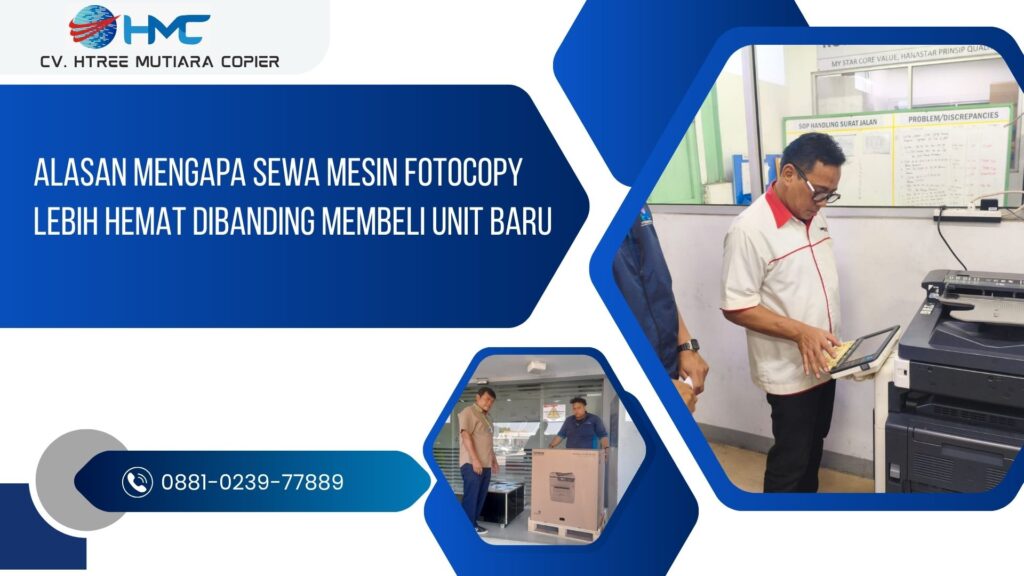 Alasan Mengapa Sewa Mesin Fotocopy Lebih Hemat dibanding Membeli Unit Baru