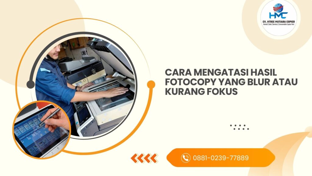 Cara Mengatasi Hasil Fotocopy yang Blur atau Kurang Fokus