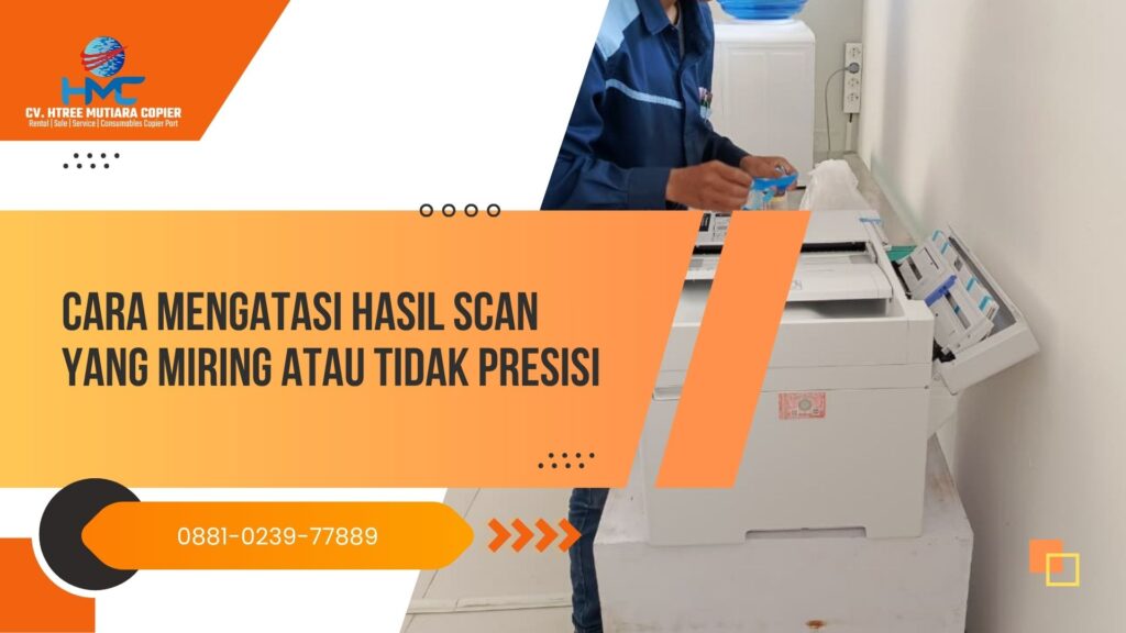 Cara Mengatasi Hasil Scan yang Miring atau Tidak Presisi