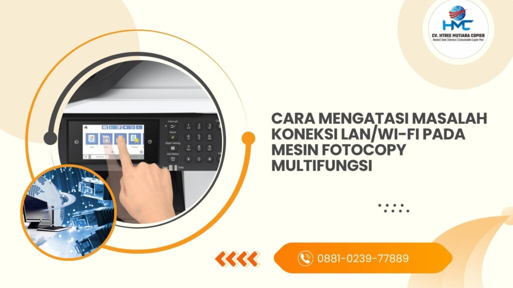 Cara Mengatasi Masalah Koneksi LANWi-Fi pada Mesin Fotocopy Multifungsi