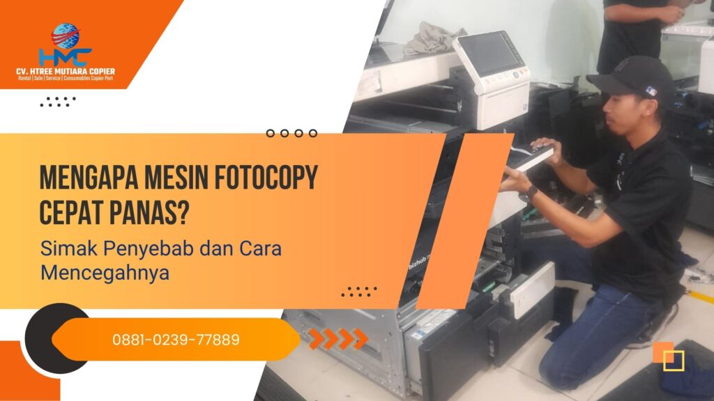 Mengapa Mesin Fotocopy Cepat Panas Simak Penyebab dan Cara Mencegahnya