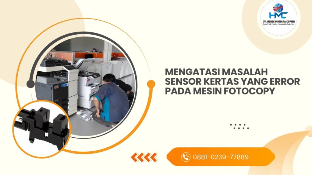 Mengatasi Masalah Sensor Kertas yang Error pada Mesin Fotocopy