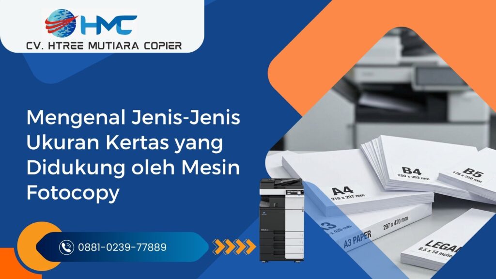 Mengenal Jenis-Jenis Ukuran Kertas yang Didukung oleh Mesin Fotocopy