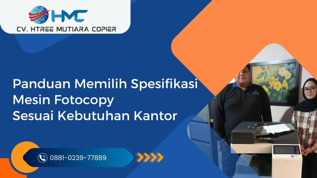 Panduan Memilih Spesifikasi Mesin Fotocopy Sesuai Kebutuhan Kantor