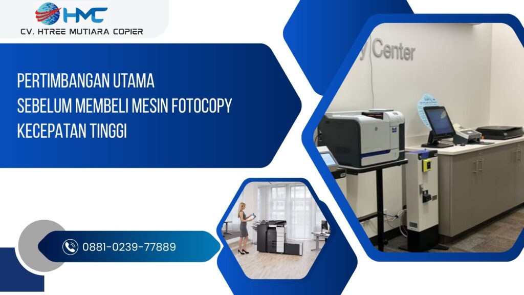 Pertimbangan Utama Sebelum Membeli Mesin Fotocopy Kecepatan Tinggi