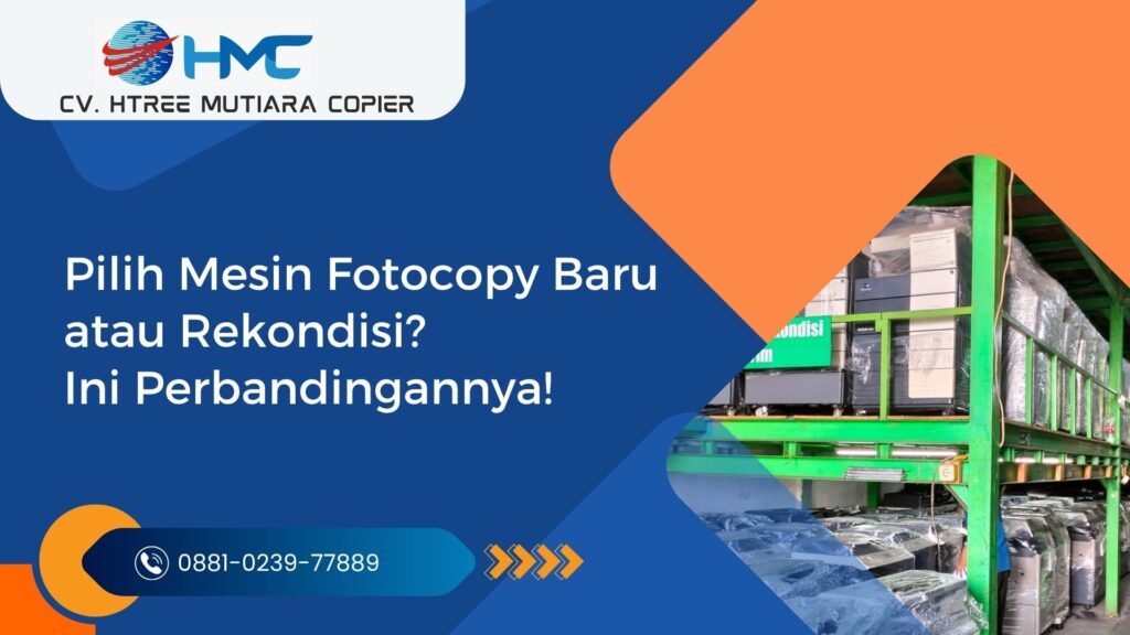 Pilih Mesin Fotocopy Baru atau Rekondisi? Ini Perbandingannya!