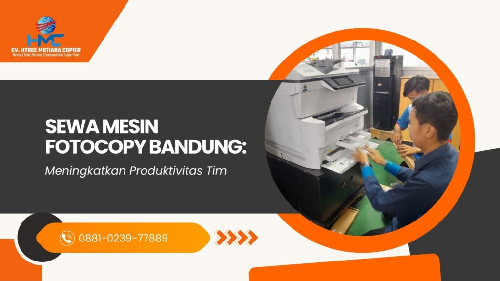 Sewa Mesin Fotocopy Bandung Meningkatkan Produktivitas Tim