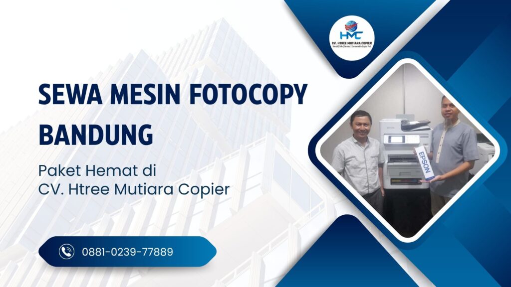 Sewa Mesin Fotocopy Bandung Paket Hemat di CV. Htree Mutiara Copier