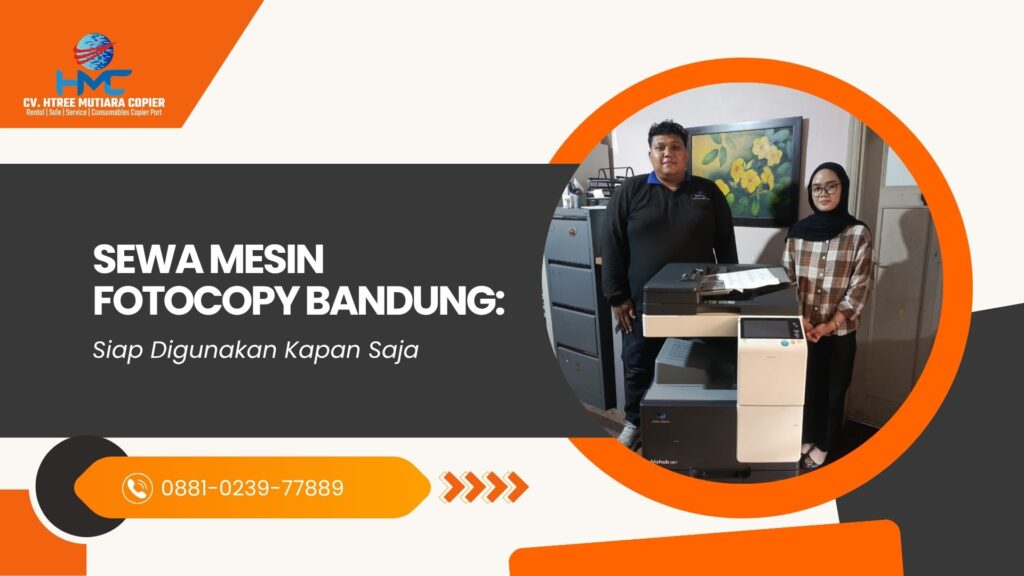 Sewa Mesin Fotocopy Bandung: Siap Digunakan Kapan Saja