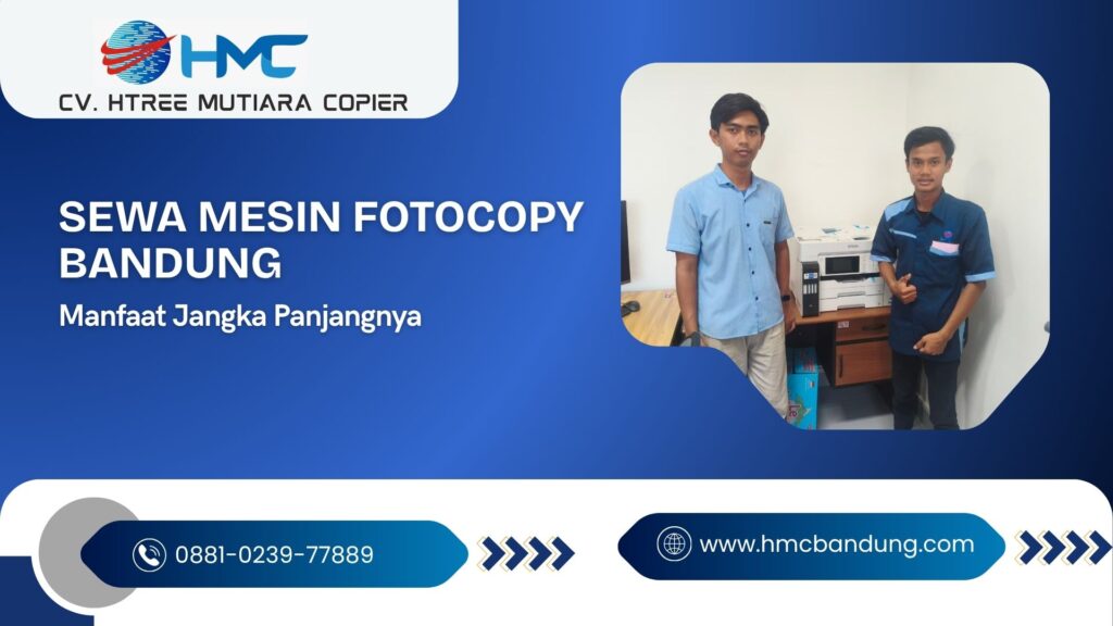 Sewa Mesin Fotocopy Bandung dan Manfaat Jangka Panjangnya