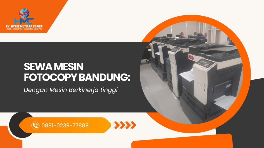 Sewa Mesin Fotocopy Bandung dengan Mesin Berkinerja tinggi