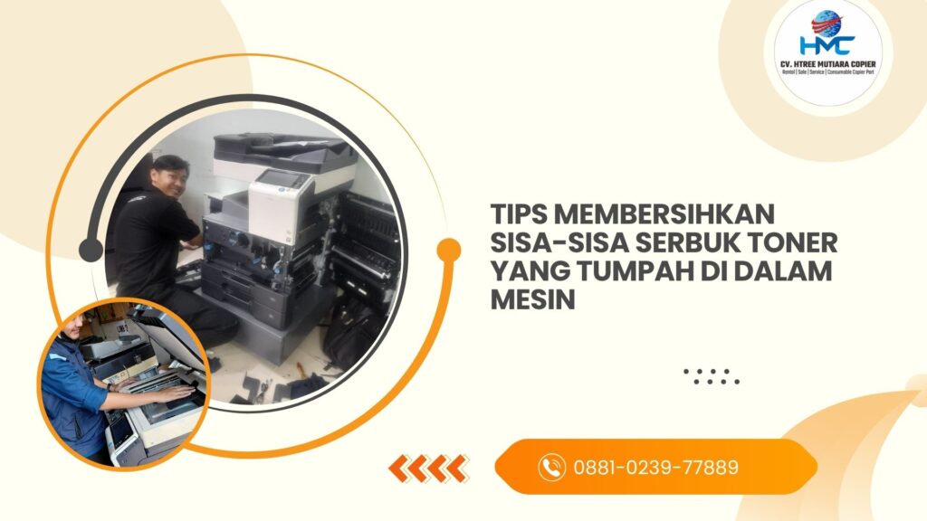 Tips Membersihkan Sisa-Sisa Serbuk Toner yang Tumpah di Dalam Mesin