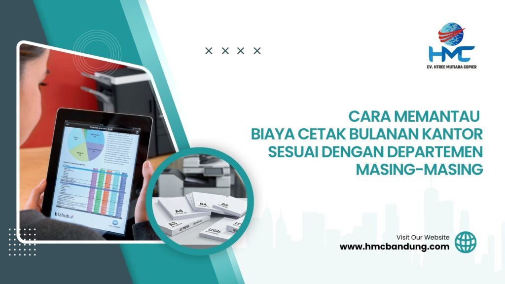 Cara Memantau Biaya Cetak Bulanan Kantor Sesuai dengan Departemen Masing-Masing