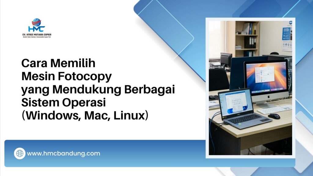 Cara Memilih Mesin Fotocopy yang Mendukung Berbagai Sistem Operasi (Windows, Mac, Linux)