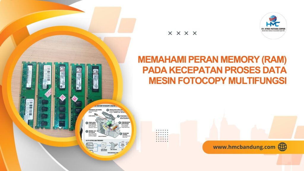 Memahami Peran Memory (RAM) pada Kecepatan Proses Data Mesin Fotocopy Multifungsi