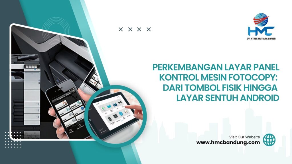 Perkembangan Layar Panel Kontrol Mesin Fotocopy Dari Tombol Fisik Hingga Layar Sentuh Android