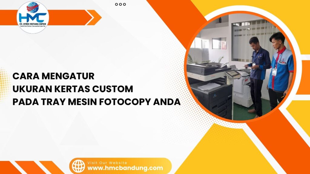 Cara Mengatur Ukuran Kertas Custom pada Tray Mesin Fotocopy Anda