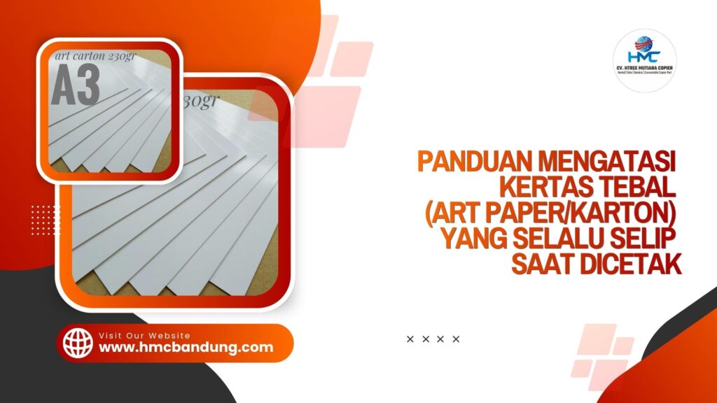 Panduan Mengatasi Kertas Tebal (Art Paper/Karton) yang Selalu Selip Saat Dicetak