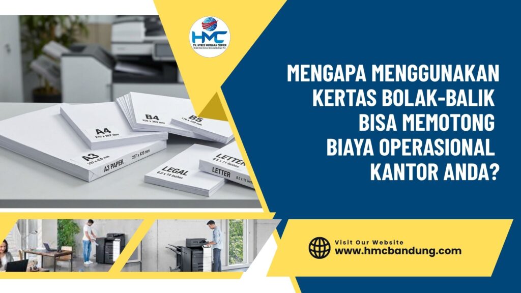 Mengapa Menggunakan Kertas Bolak-Balik Bisa Memotong Biaya Operasional Kantor Anda