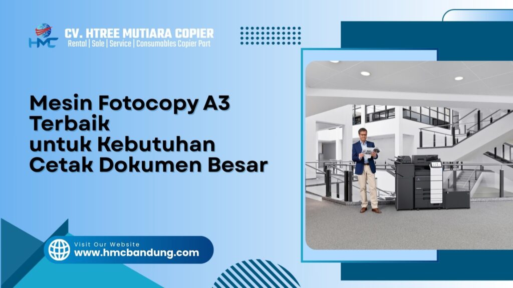 Mesin Fotocopy A3 Terbaik untuk Kebutuhan Cetak Dokumen Besar