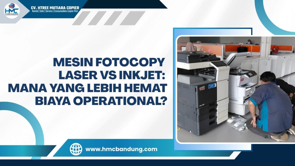 Mesin Fotocopy Laser vs Inkjet: Mana yang Lebih Hemat Biaya Operational?