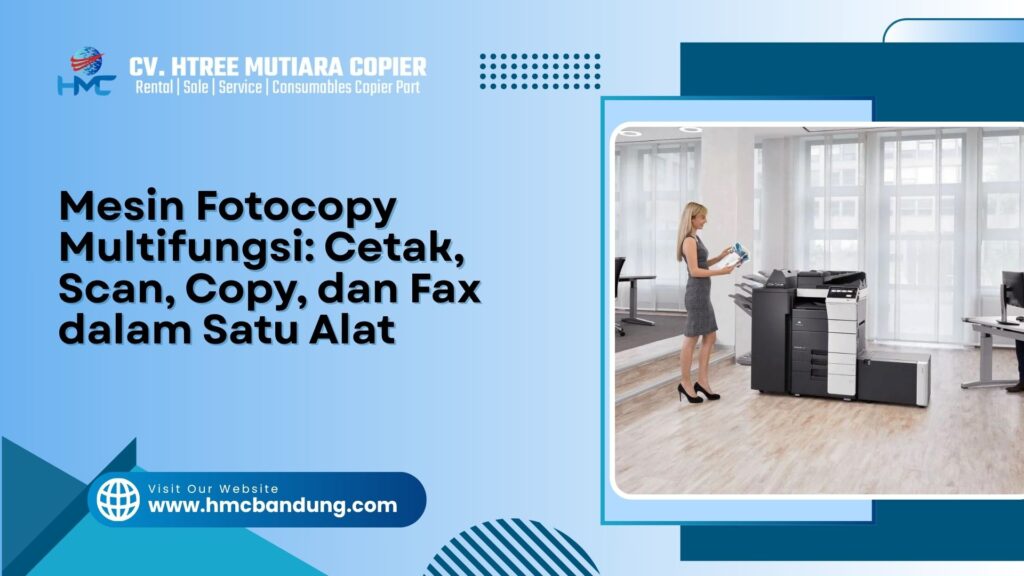 Mesin Fotocopy Multifungsi: Cetak, Scan, Copy, dan Fax dalam Satu Alat