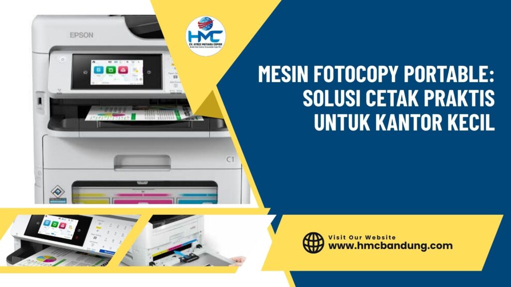 Mesin Fotocopy Portable Solusi Cetak Praktis untuk Kantor Kecil