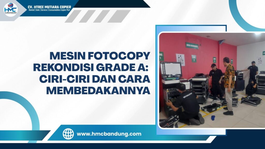 Mesin Fotocopy Rekondisi Grade A: Ciri-ciri dan Cara Membedakannya