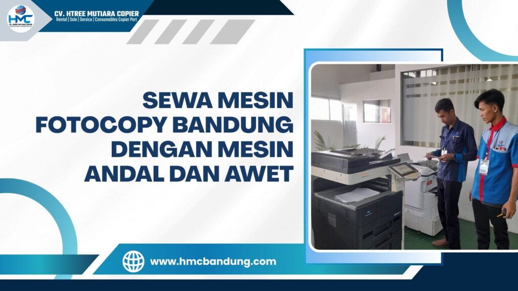 Sewa Mesin Fotocopy Bandung dengan Mesin Andal dan Awet