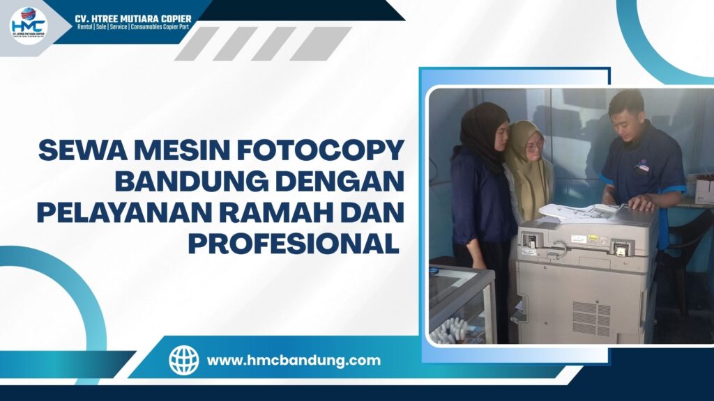 Sewa Mesin Fotocopy Bandung dengan Pelayanan Ramah dan Profesional