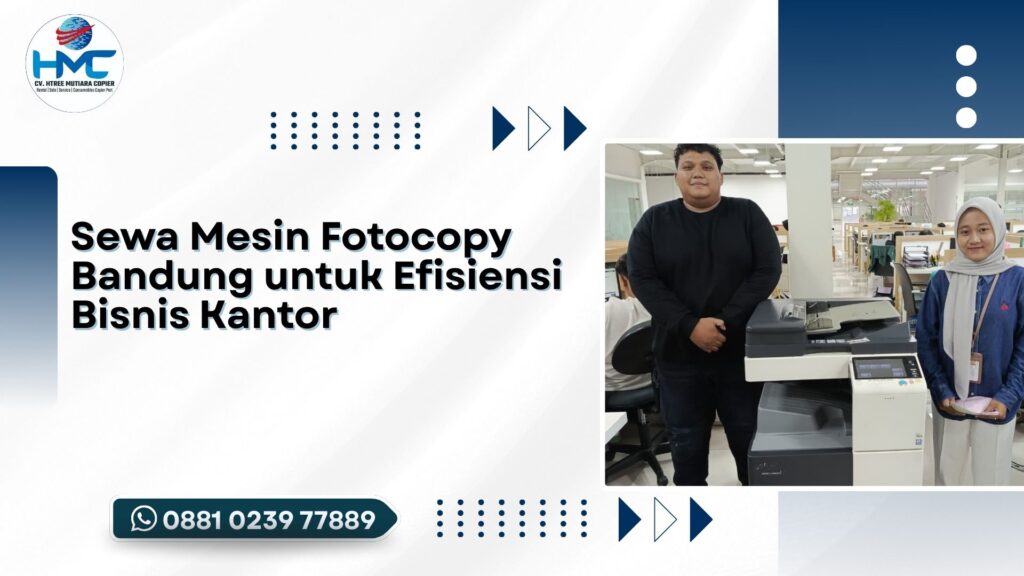 Sewa Mesin Fotocopy Bandung untuk Efisiensi Bisnis Kantor