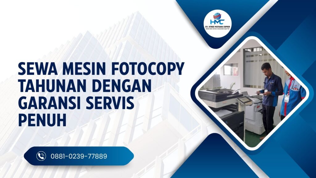 Sewa mesin fotocopy tahunan dengan garansi servis penuh